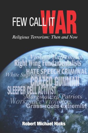 Few Call it War: Religious Terrorism: Then and Now