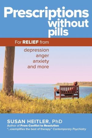 Prescription Without Pills: for Relief from Depression, Anger, Anxiety, and More