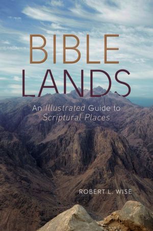 Bible Lands: An Illustrated Guide to Scriptural Places