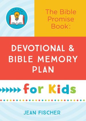 The Bible Promise Book: Devotional and Bible Memory Plan for Kids