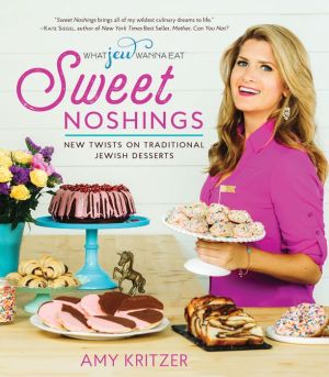 Sweet Noshings: New Twists on Traditional Jewish Baking