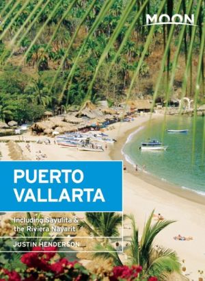 Moon Puerto Vallarta: Including Sayulita & the Riviera Nayarit