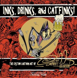 Inks, Drinks, and Catfinks!: The Custom Cartoon Art of Shawn Dickinson
