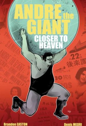Andre the Giant: Closer to Heaven