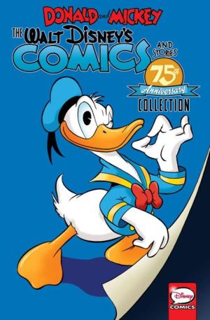 Donald and Mickey: The Walt Disney's Comics and Stories 75th Anniversary Collection