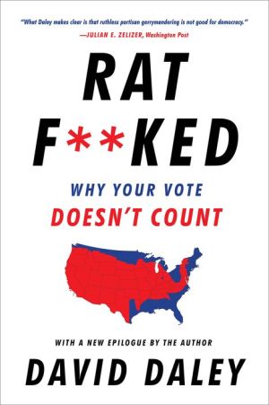 Ratf**ked: How the Democrats Won the Presidency But Lost America