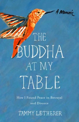 The Buddha at My Table: How I Found Peace in Betrayal and Divorce