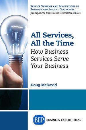 All Services All the Time : How Business Services Inevitably Serve the Business
