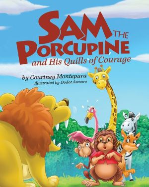 Sam the Porcupine and His Quills of Courage