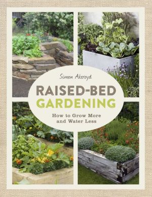 Raised-Bed Gardening: How to Grow More and Water Less
