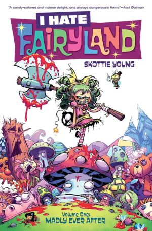 I Hate Fairyland, Volume 1: Madly Ever After