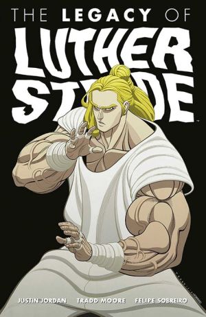The Legacy of Luther Strode, Volume 3