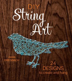 DIY String Art: 25+ Designs to Create and Hang
