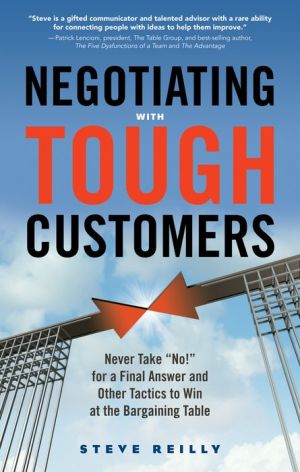 Negotiating with Tough Customers: Never Take