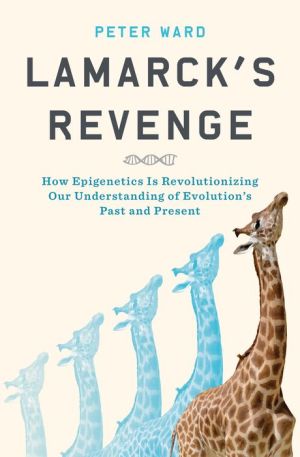 Book Lamarck's Revenge: How Epigenetics Is Revolutionizing Our Understanding of Evolution's Past and Present