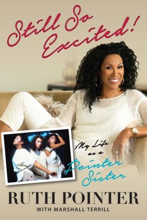 Still So Excited!: My Life as a Pointer Sister
