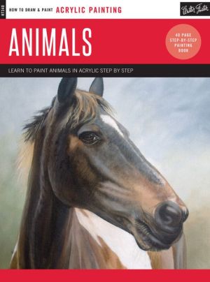 Acrylic: Animals: Learn to paint animals in acrylic step by step