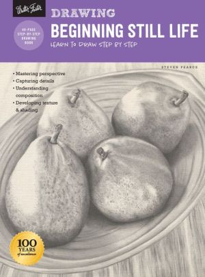 Drawing: Beginning Still Life: Learn to draw realistic still lifes step by step