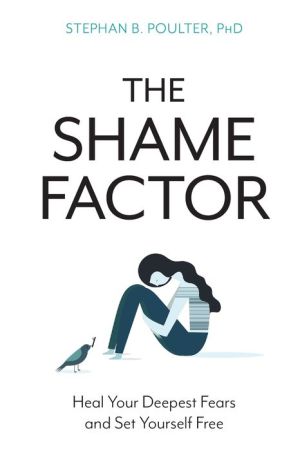 Book The Shame Factor: Heal Your Deepest Fears and Set Yourself Free
