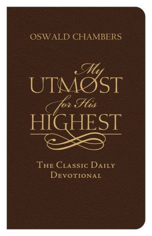 My Utmost for His Highest Bonded Leather Edition: The Classic Daily Devotional