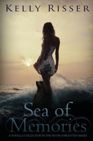 Sea of Memories: A Novella Collection In The Never Forgotten Series