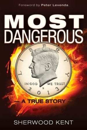 Most Dangerous: A True Story