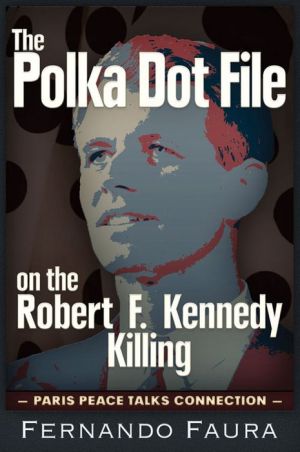 The Polka Dot File on the Robert F. Kennedy Killing: The Chinese Connection