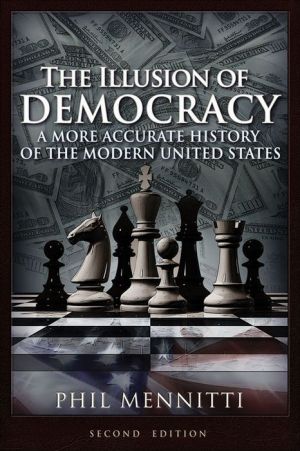 The Illusion of Democracy: A More Accurate History of the Modern United States