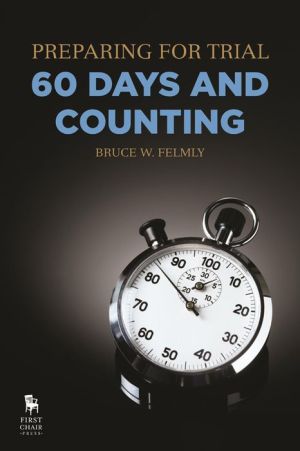 Preparing for Trial - 60 Days and Counting