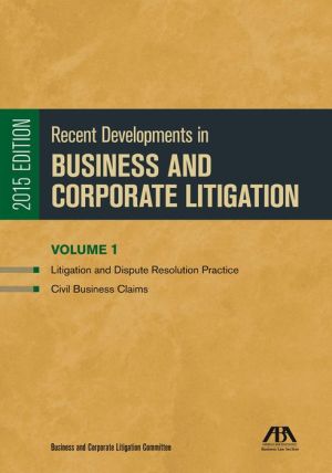 Recent Developments in Business and Corporate Litigation