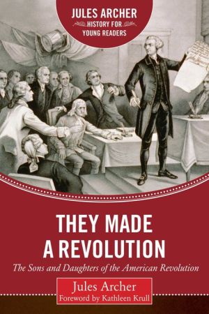 They Made a Revolution: The Sons and Daughters of the American Revolution