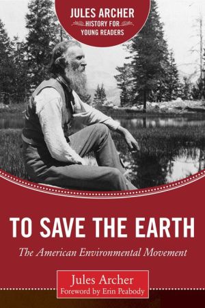 To Save the Earth: The American Environmental Movement