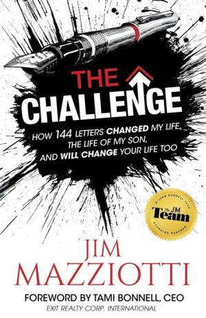 The Challenge: How 144 Letters Changed My Life, The Life Of My Son, And Will Change Your Life Too