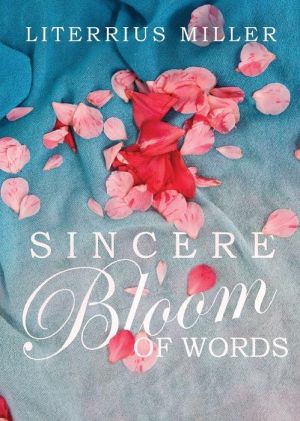 Sincere Bloom of Words