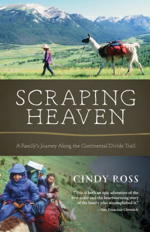 Scraping Heaven: A Family's Journey Along the Continental Divide Trail
