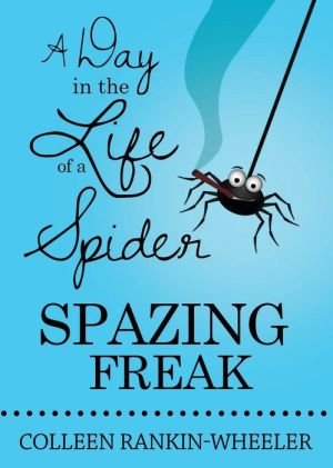 A Day in the Life of a Spider Spazing Freak
