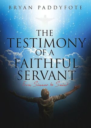 The Testimony of a Faithful Servant