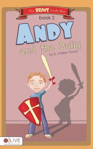 The Brave Little Boy, Book 2, Andy and the Bully