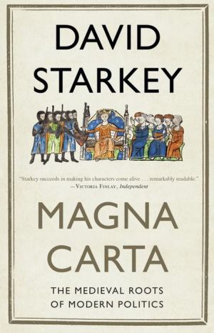 Magna Carta: The Medieval Roots of Modern Politics