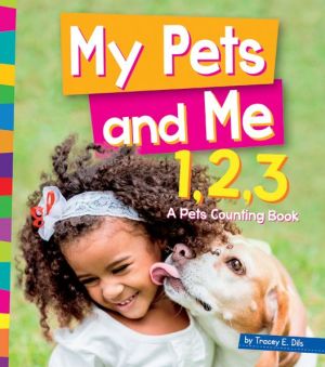 My Pets and Me 1,2,3: A Pets Counting Book