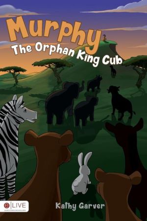 Murphy, The Orphan King Cub