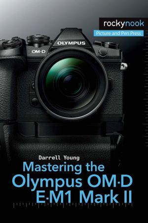 Book Mastering the Olympus OM-D E-M1 Mark II