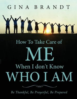 How To Take Care of me When I don't Know who I am.