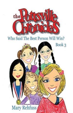 The Pottsville Chronicles Book 3: Who Said the Best Person Will Win?