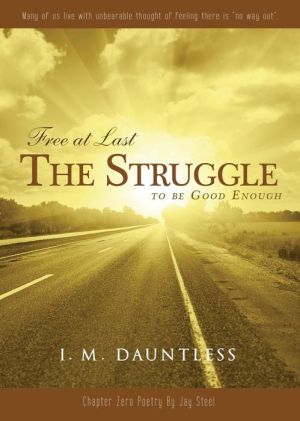 Free at Last: The Struggle to be Good Enough