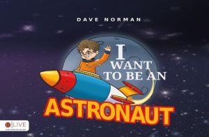 I Want to be An Astronaut