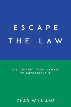 Book Escape the Law: The Journey from Lawyer to Entrepreneur