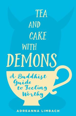 Book Tea and Cake with Demons: A Buddhist Guide to Feeling Worthy
