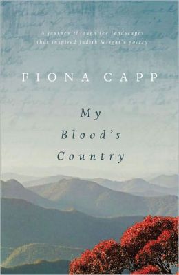 My Blood's Country: A Journey Through the Landscape that Inspired Judith Wright's Poetry