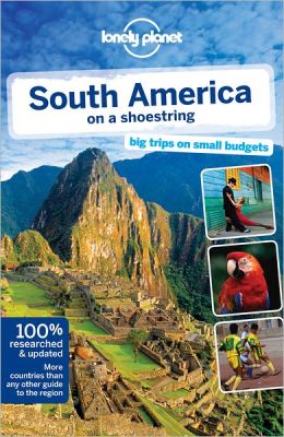 Lonely Planet South America on a shoestring Regis St. Louis